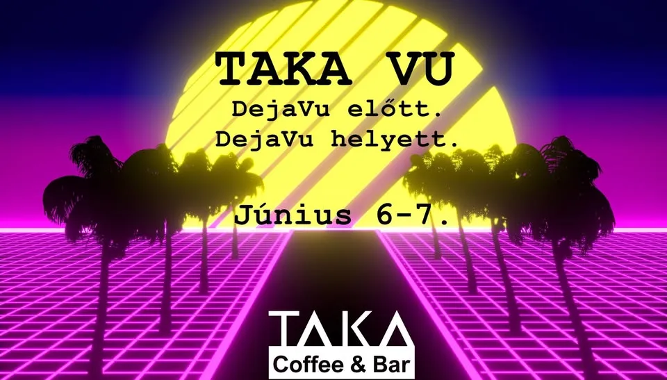 🎉 Taka Vu - DejaVu előtt. DejaVu helyett.